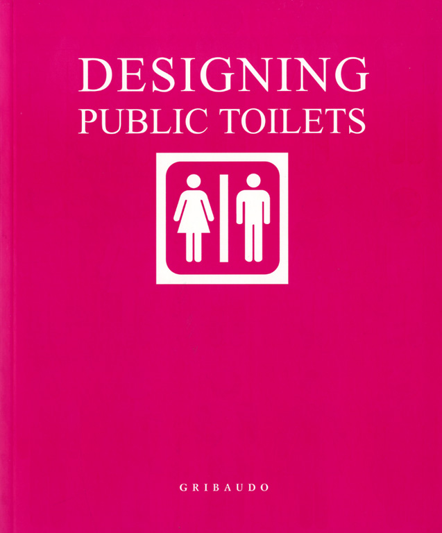 DEL VALLE SCHUSTER, CRISTINA - Designing Public Toilets [szépséghibás]