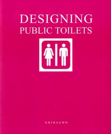 DEL VALLE SCHUSTER, CRISTINA - Designing Public Toilets [szépséghibás]
