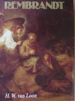 Hendrik Willem Van Loon - Rembrandt [antikvár]