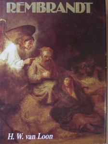 Hendrik Willem Van Loon - Rembrandt [antikvár]