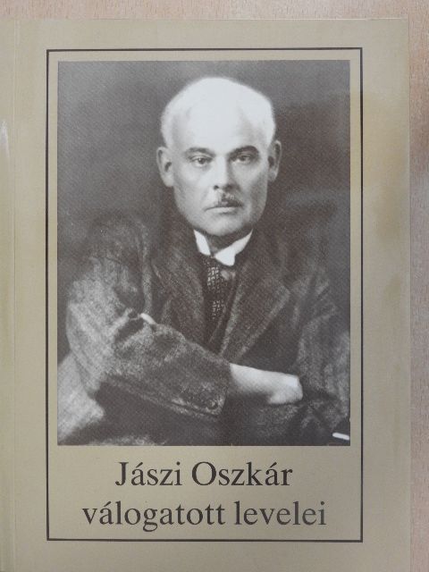 Jászi Oszkár - Jászi Oszkár válogatott levelei [antikvár]