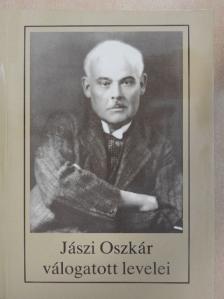Jászi Oszkár - Jászi Oszkár válogatott levelei [antikvár]