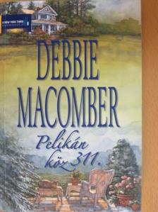 Debbie Macomber - Pelikán köz 311. [antikvár]