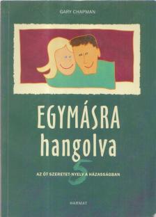 Gary Chapman - Egymásra hangolva [antikvár]