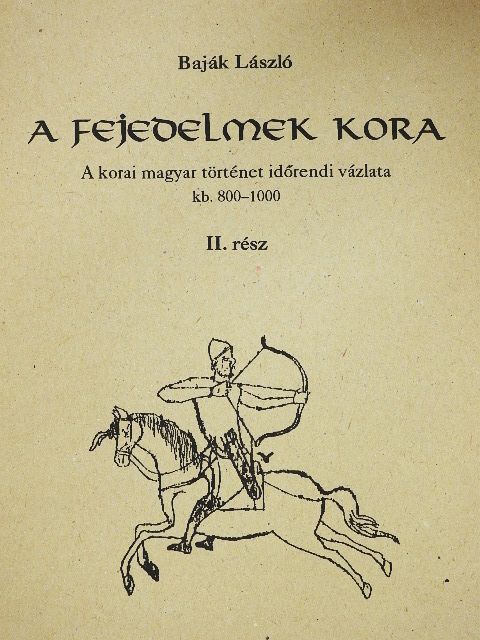 Baják László - A fejedelmek kora II. [antikvár]