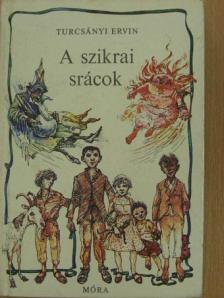 Turcsányi Ervin - A szikrai srácok [antikvár]