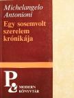 Michelangelo Antonioni - Egy sosemvolt szerelem krónikája [antikvár]