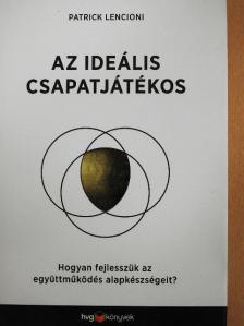 Patrick Lencioni - Az ideális csapatjátékos [antikvár]