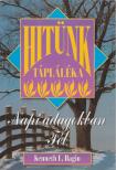 HAGIN, KENNETH E. - Hitünk tápláléka [antikvár]
