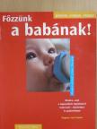 Dagmar von Cramm - Főzzünk a babának! [antikvár]