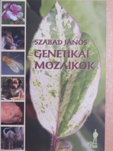 Szabad János - Genetikai mozaikok [antikvár]