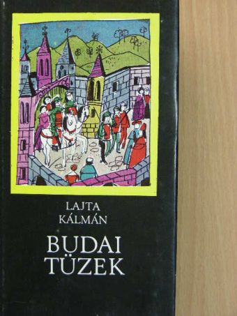 Lajta Kálmán - Budai tüzek [antikvár]