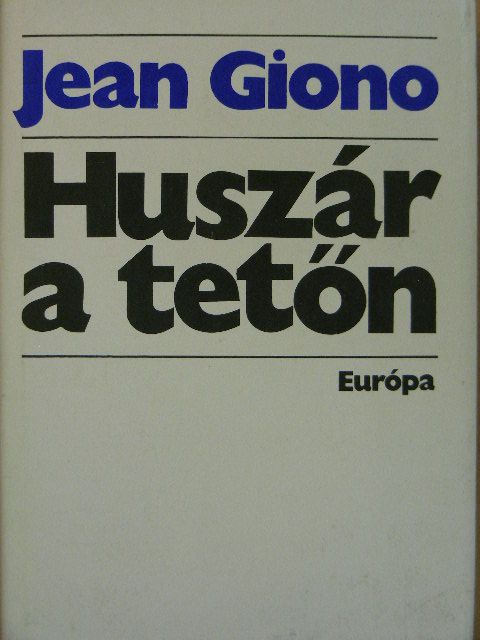 Jean Giono - Huszár a tetőn [antikvár]