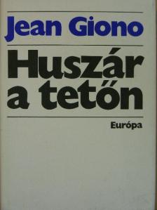 Jean Giono - Huszár a tetőn [antikvár]