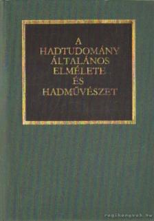 Dr. Kocsis Bernát - A hadtudomány általános elmélete és hadművészet [antikvár]