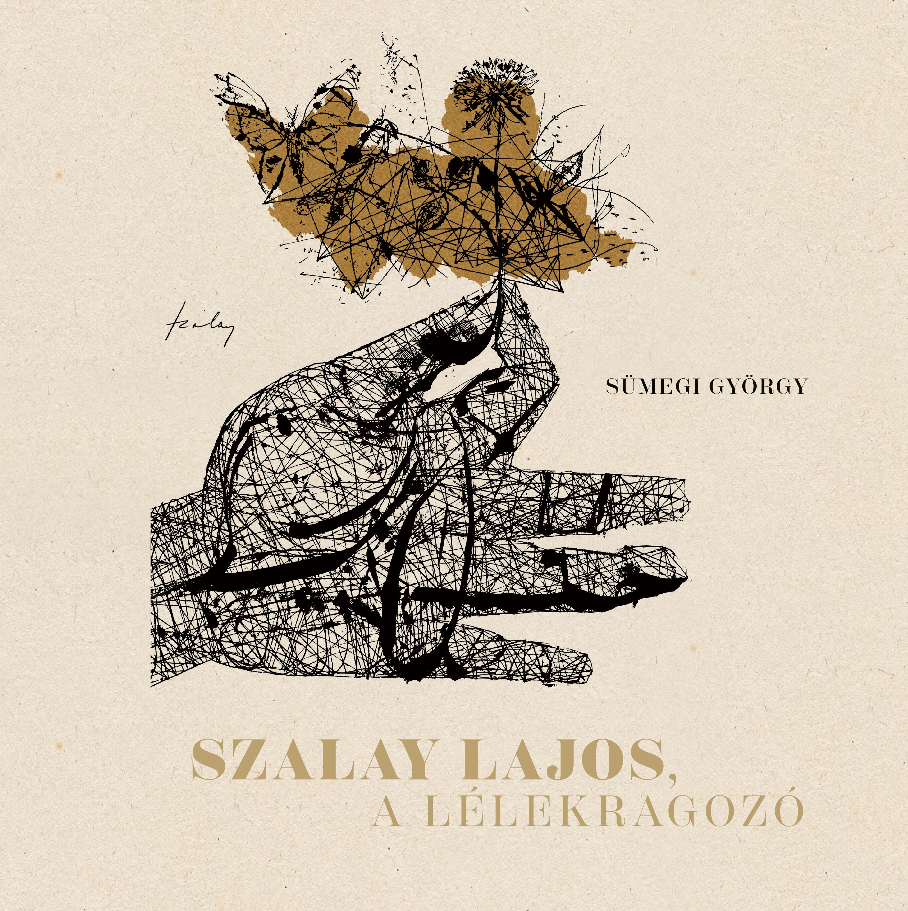 Sümegi György - Szalay Lajos, a lélekragozó