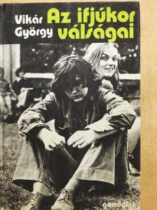 Vikár György - Az ifjúkor válságai [antikvár]
