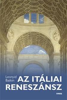 BATKIN, LEONYID - Az itáliai reneszánsz