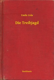 Émile Zola - Die Treibjagd [eKönyv: epub, mobi]