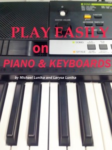 Larysa Lunika Michael Lunika, - Play Easily on Piano and Keyboards [eKönyv: epub, mobi]