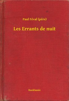 PAUL FÉVAL - Les Errants de nuit [eKönyv: epub, mobi]