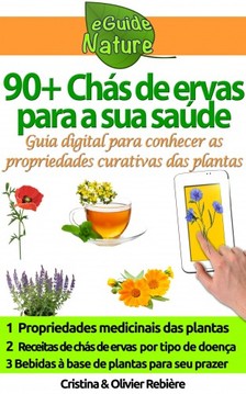 Cristina Rebiere, Cristina Rebiere, Olivier Rebiere - 90+ Chás de ervas para a sua saúde [eKönyv: epub, mobi]