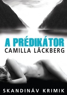 Camilla Läckberg - A Prédikátor [eKönyv: epub, mobi]
