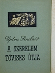 Upton Sinclair - A szerelem tövises útja [antikvár]
