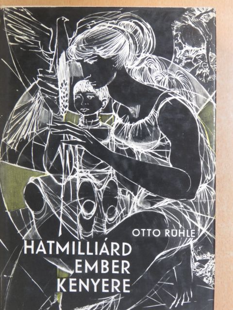 Otto Rühle - Hatmilliárd ember kenyere [antikvár]