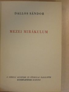 Dallos Sándor - Mezei mirákulum [antikvár]