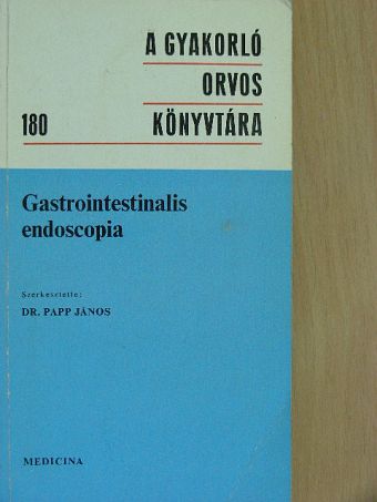 Dr. Bajtai Attila - Gastrointestinalis endoscopia [antikvár]