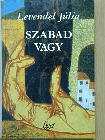 Levendel Júlia - Szabad vagy [antikvár]