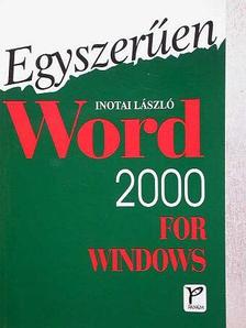 Inotai László - Egyszerűen Word 2000 for Windows [antikvár]