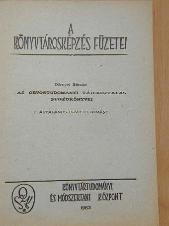 Dörnyei Sándor - Az orvostudományi tájékoztatás segédkönyvei I. [antikvár]