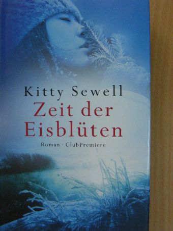 Kitty Sewell - Zeit der Eisblüten [antikvár]
