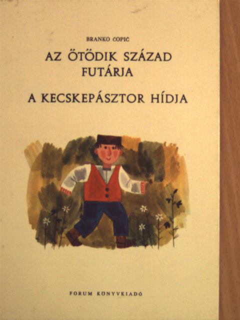 Branko Copic - Az ötödik század futárja/A kecskepásztor hídja [antikvár]