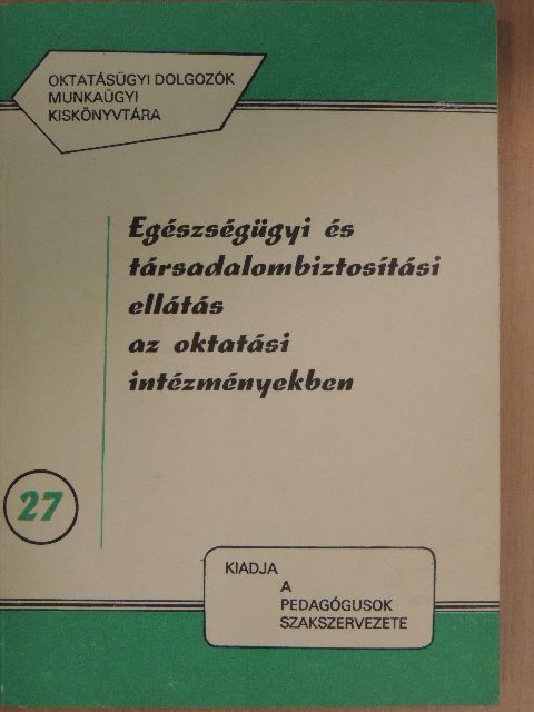 Dr. Czeglédy László - Egészségügyi és társadalombiztosítási ellátás az oktatási intézményekben [antikvár]