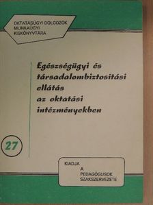 Dr. Czeglédy László - Egészségügyi és társadalombiztosítási ellátás az oktatási intézményekben [antikvár]
