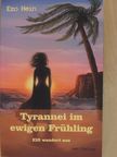 Ezo Hein - Tyrannei im ewigen Frühling [antikvár]
