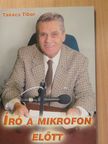 Takács Tibor - Író a mikrofon előtt (dedikált példány) [antikvár]