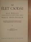 George Philip Wells - Az élet csodái I. (töredék) [antikvár]