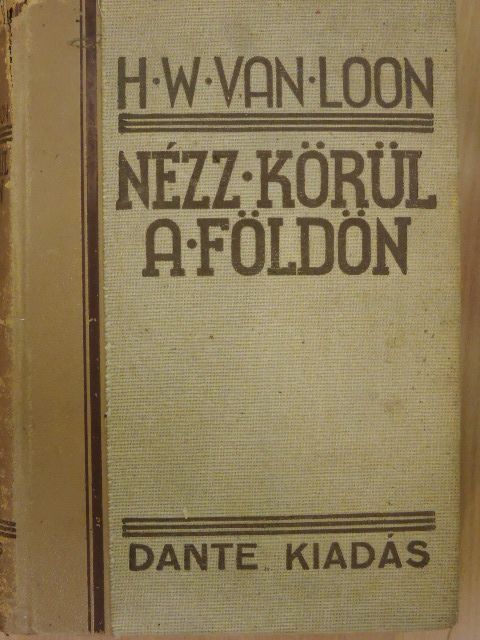 H. W. Van Loon - Nézz körül a Földön [antikvár]