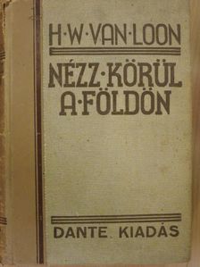 H. W. Van Loon - Nézz körül a Földön [antikvár]