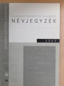 Magyar Építész Kamara hivatalos tervezői és szakértői névjegyzék 2003 [antikvár]