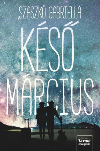 Szaszkó Gabiella - Késő március [eKönyv: epub, mobi]
