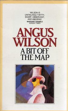 Wilson, Angus - A Bit Off the Map and Other Stories [antikvár]