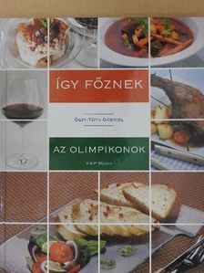 Őszy-Tóth Gábriel - Így főznek az olimpikonok [antikvár]