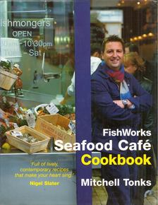 Mitchell Tonks - FishWorks Seafood Café Cookbook [antikvár]