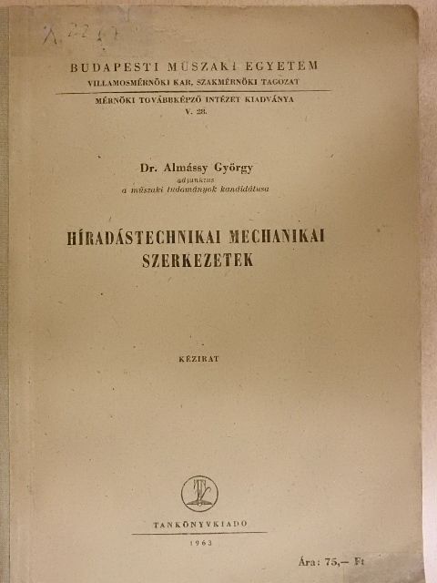 Dr. Almássy György - Híradástechnikai mechanikai szerkezetek [antikvár]