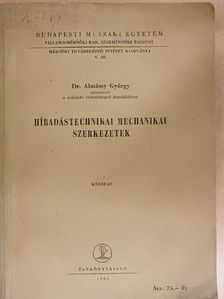 Dr. Almássy György - Híradástechnikai mechanikai szerkezetek [antikvár]